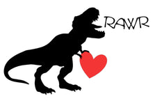 Load image into Gallery viewer, Rawr Love - ALL SIZES/DIFFERENT STYLES/COLORS