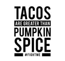 Load image into Gallery viewer, Tacos are Greater Adult Shirt