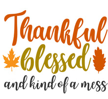 Load image into Gallery viewer, Thankful,Blessed,Hot Mess Adult Shirt-Short/Long Sleeve/Crewneck Sweat Shirts-Different Colors and Styles