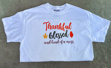 Load image into Gallery viewer, Thankful,Blessed,Hot Mess Adult Shirt-Short/Long Sleeve/Crewneck Sweat Shirts-Different Colors and Styles