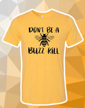 Load image into Gallery viewer, Don't Be A Buzz Kill Shirt-Infant-Adult-Sublimated image-Multiple Shirt Color Options