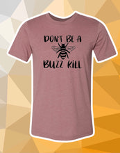 Load image into Gallery viewer, Don't Be A Buzz Kill Shirt-Infant-Adult-Sublimated image-Multiple Shirt Color Options
