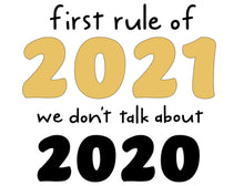 Load image into Gallery viewer, First Rule of 2021 Onesie/Shirts-Infants-Adults(Different image/shirt colors and styles)