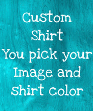 Load image into Gallery viewer, Custom Animal or Image Shirt-Infant-Youth Sizes-Multiple shirt/onesie colors