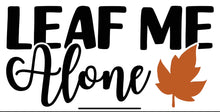 Load image into Gallery viewer, Leaf me Alone Adult Shirt
