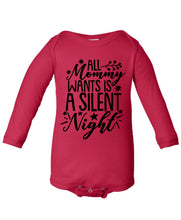 Load image into Gallery viewer, Mommy wants a Silent Night Infant Shirt/Onesie
