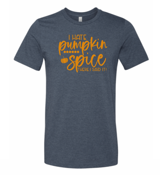 I Hate Pumpkin Spice Toddler Shirt-Different Colors and Styles
