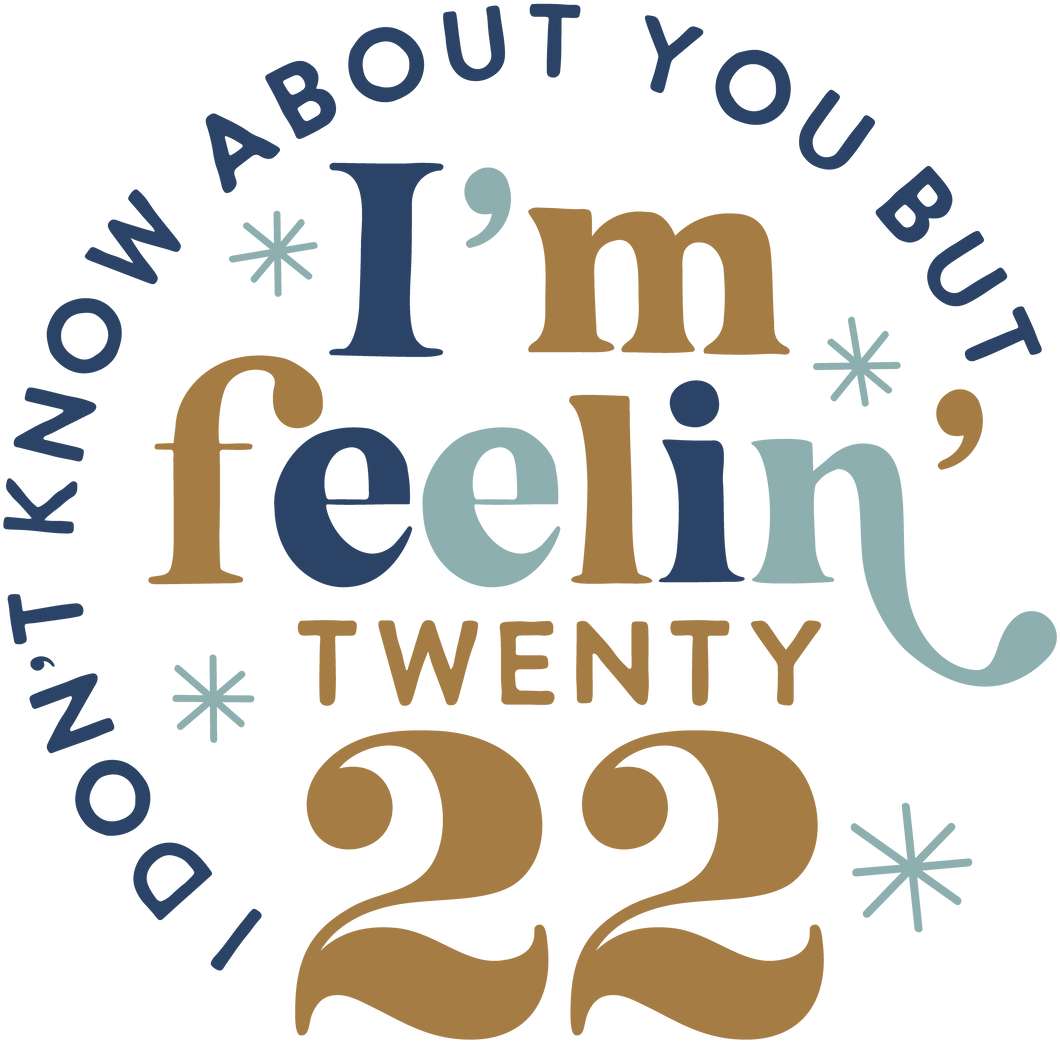 Feelin' 22 Shirts- Short Sleeve Multiple Color Options